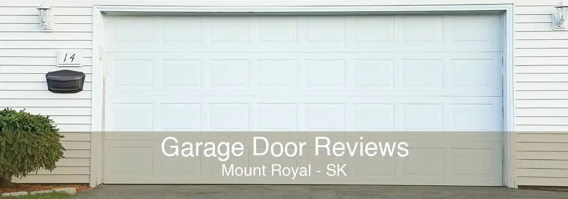 Garage Door Reviews Mount Royal - SK