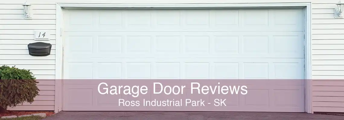 Garage Door Reviews Ross Industrial Park - SK