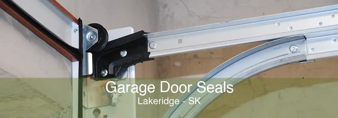 Garage Door Seals Lakeridge - SK