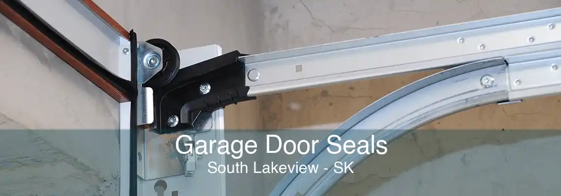 Garage Door Seals South Lakeview - SK