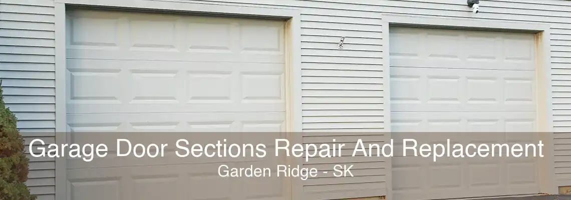 Garage Door Sections Repair And Replacement Garden Ridge - SK