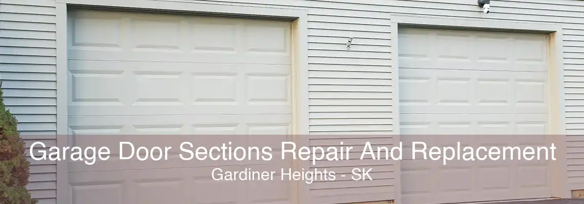 Garage Door Sections Repair And Replacement Gardiner Heights - SK