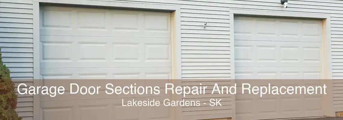 Garage Door Sections Repair And Replacement Lakeside Gardens - SK