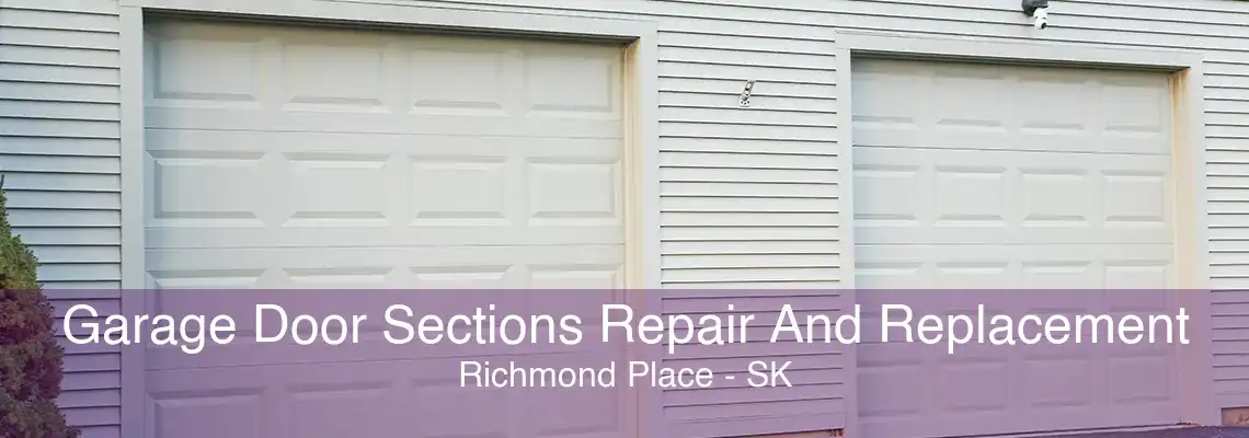 Garage Door Sections Repair And Replacement Richmond Place - SK