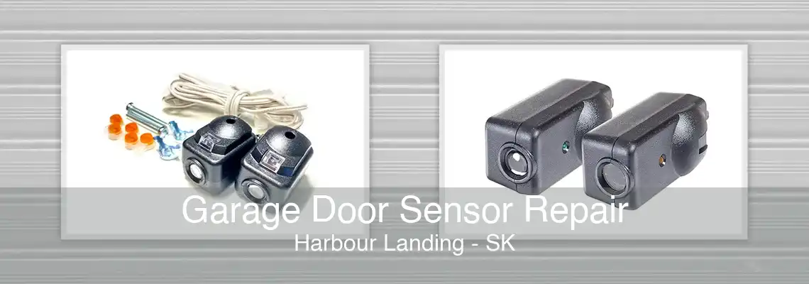 Garage Door Sensor Repair Harbour Landing - SK