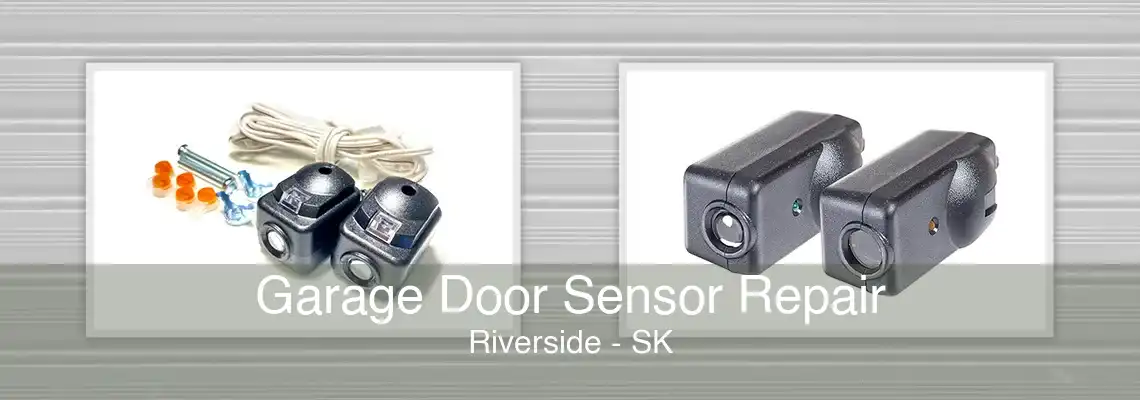 Garage Door Sensor Repair Riverside - SK