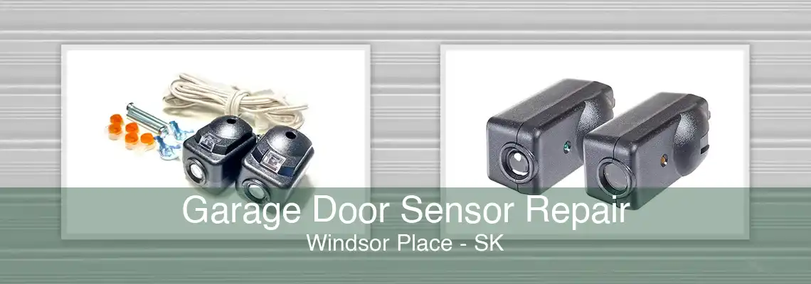 Garage Door Sensor Repair Windsor Place - SK