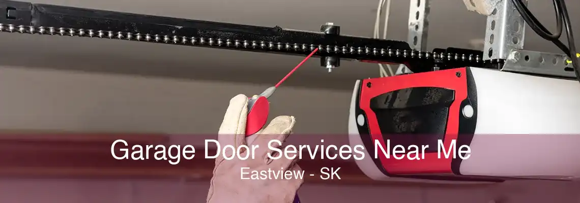 Garage Door Services Near Me Eastview - SK