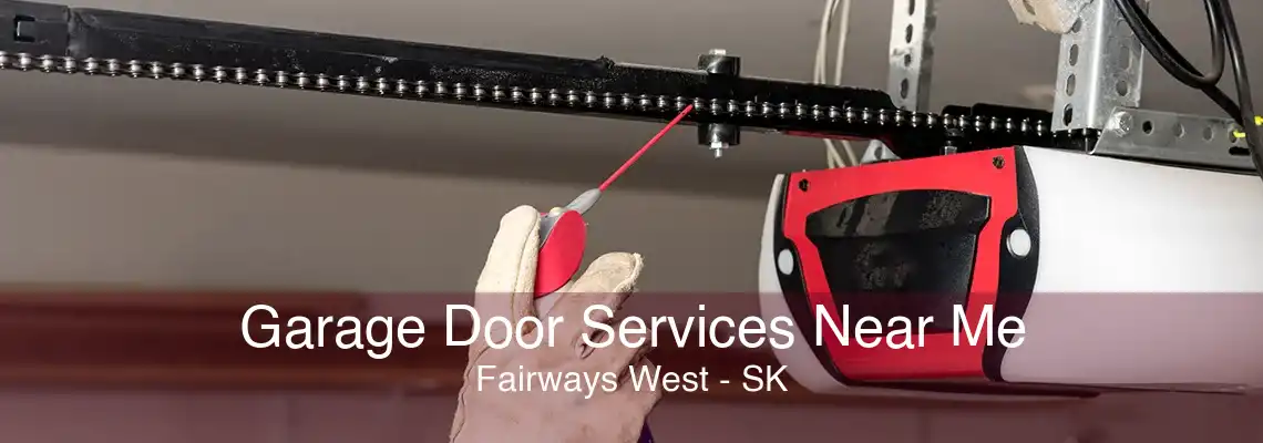 Garage Door Services Near Me Fairways West - SK