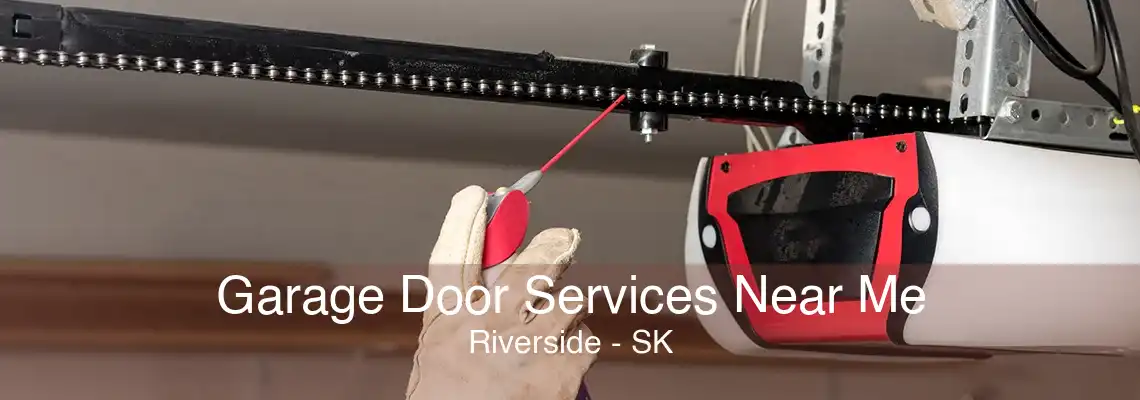 Garage Door Services Near Me Riverside - SK