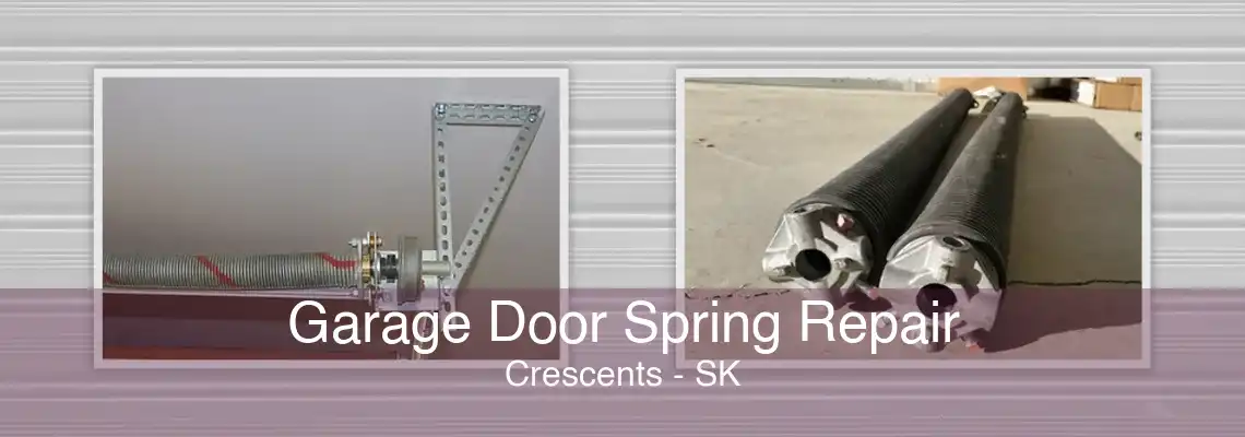 Garage Door Spring Repair Crescents - SK