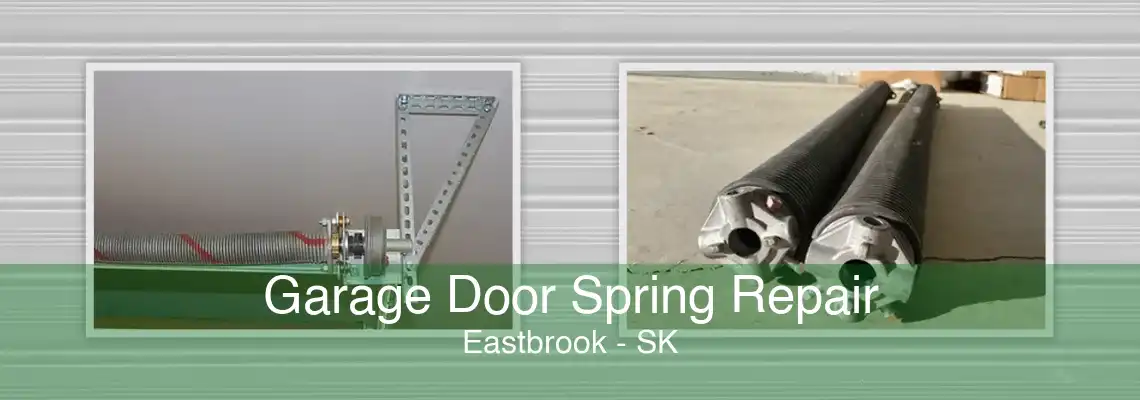 Garage Door Spring Repair Eastbrook - SK