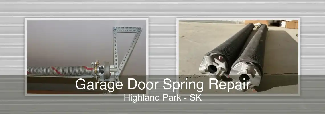 Garage Door Spring Repair Highland Park - SK