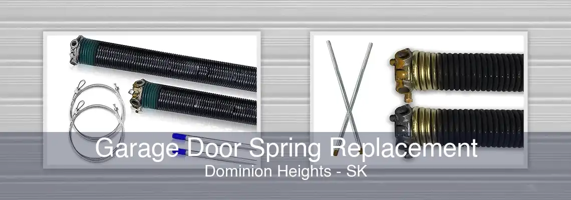 Garage Door Spring Replacement Dominion Heights - SK