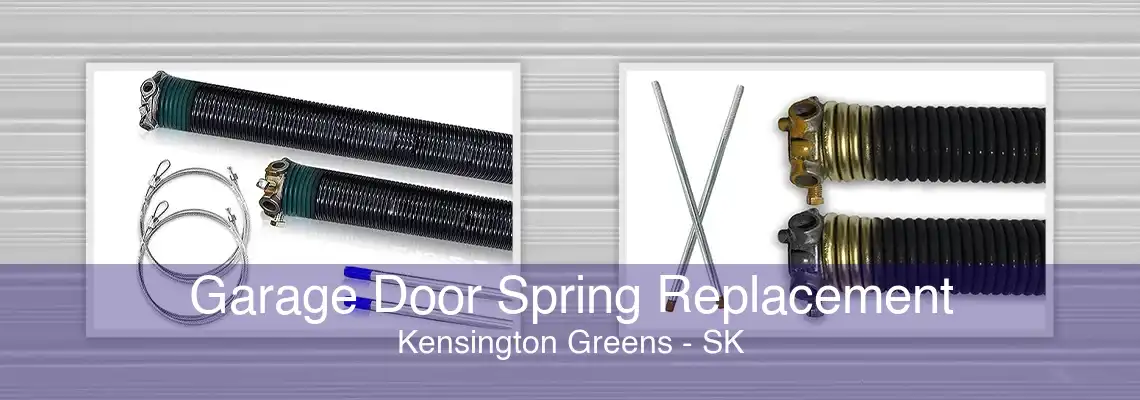 Garage Door Spring Replacement Kensington Greens - SK