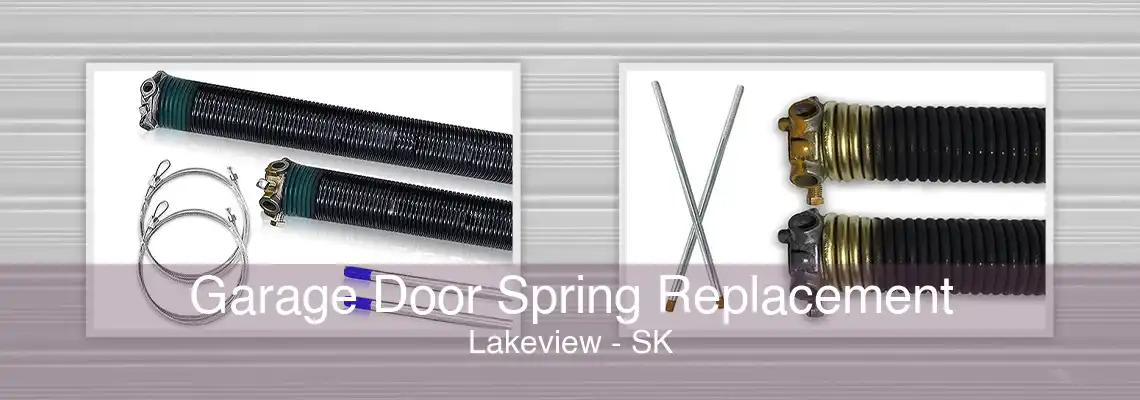 Garage Door Spring Replacement Lakeview - SK