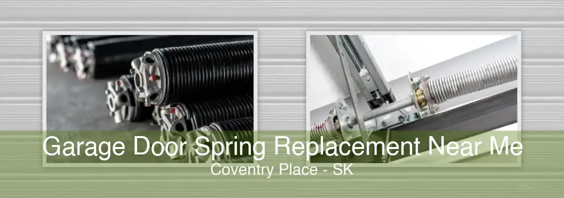 Garage Door Spring Replacement Near Me Coventry Place - SK