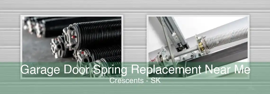 Garage Door Spring Replacement Near Me Crescents - SK