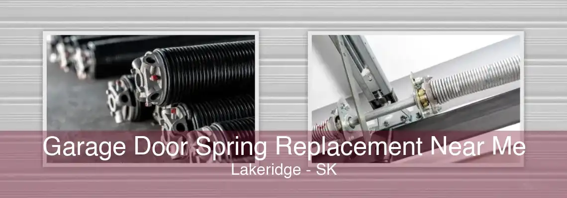 Garage Door Spring Replacement Near Me Lakeridge - SK