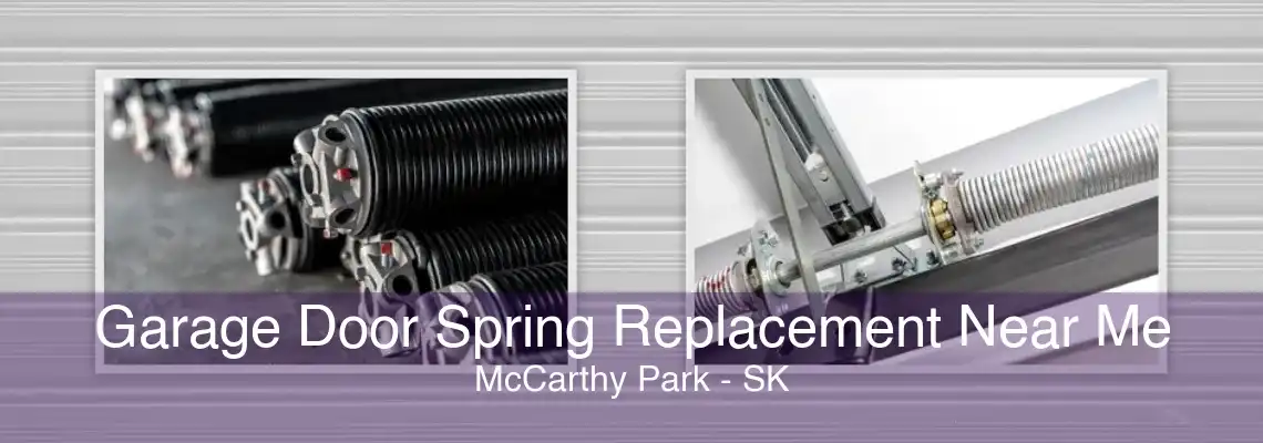 Garage Door Spring Replacement Near Me McCarthy Park - SK