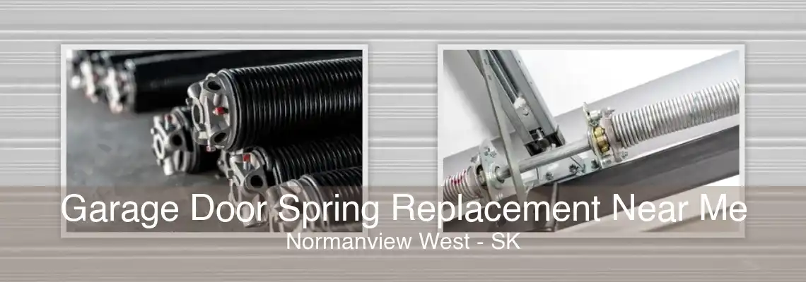 Garage Door Spring Replacement Near Me Normanview West - SK