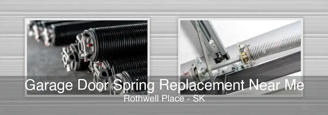 Garage Door Spring Replacement Near Me Rothwell Place - SK