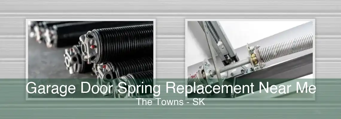 Garage Door Spring Replacement Near Me The Towns - SK