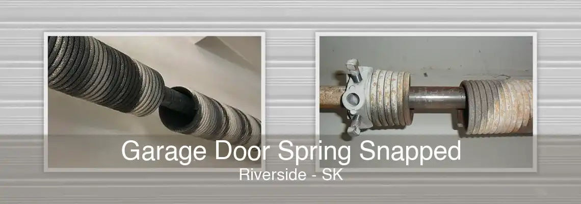 Garage Door Spring Snapped Riverside - SK