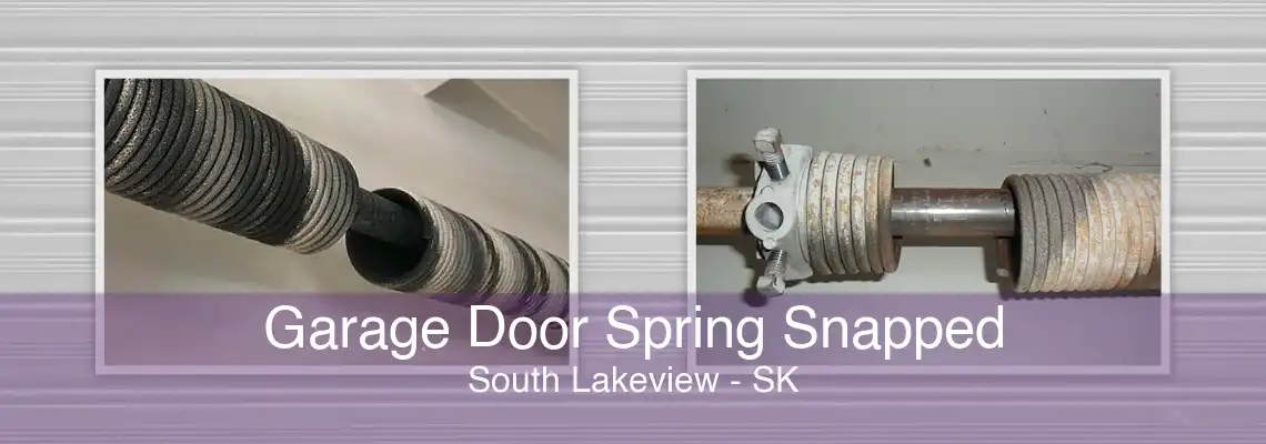 Garage Door Spring Snapped South Lakeview - SK