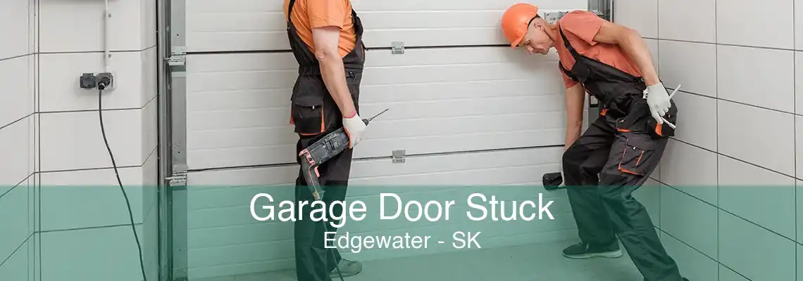 Garage Door Stuck Edgewater - SK