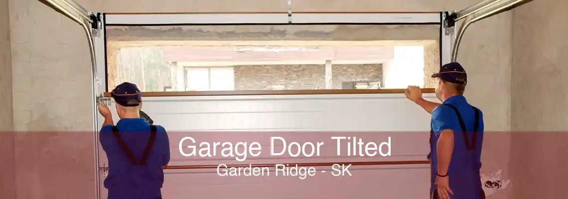 Garage Door Tilted Garden Ridge - SK