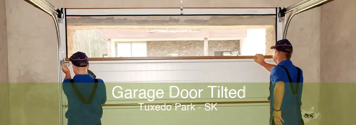 Garage Door Tilted Tuxedo Park - SK