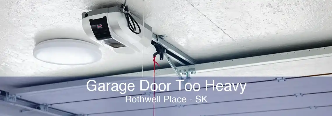 Garage Door Too Heavy Rothwell Place - SK