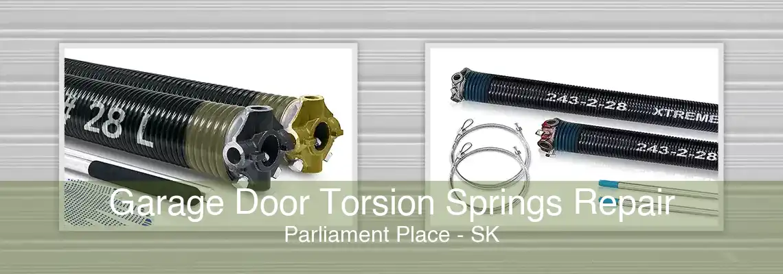 Garage Door Torsion Springs Repair Parliament Place - SK