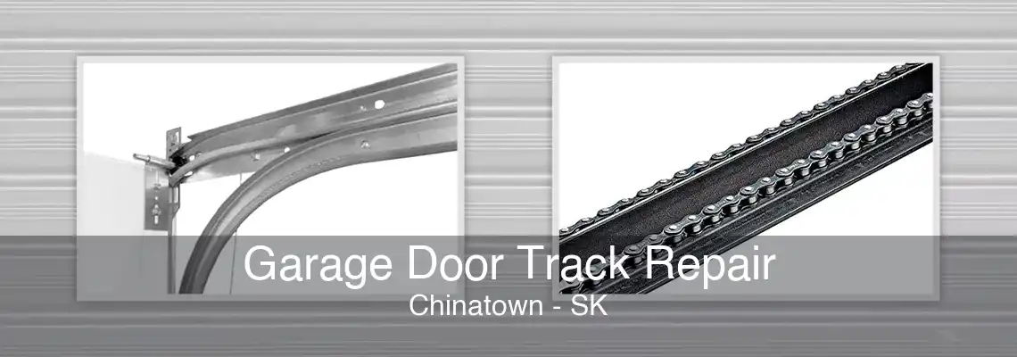 Garage Door Track Repair Chinatown - SK