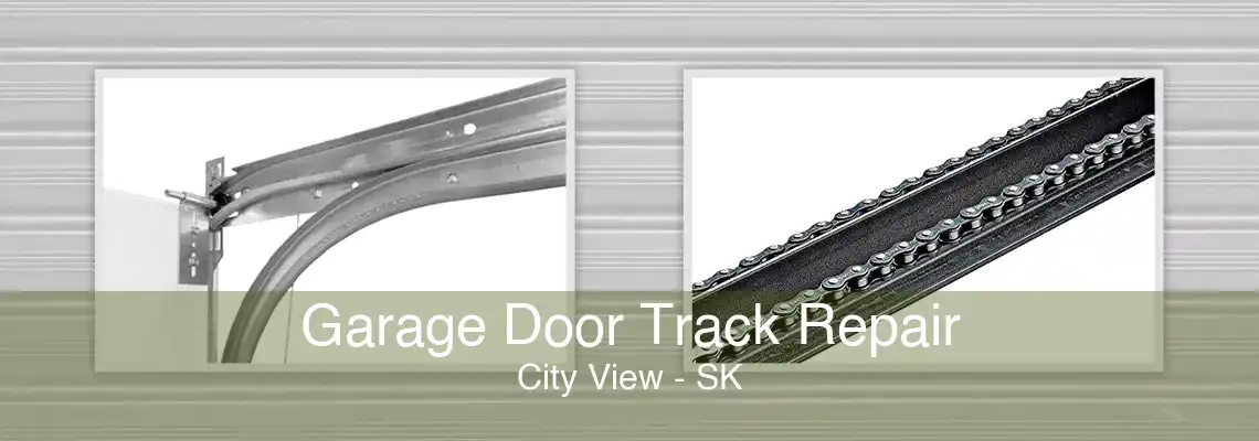 Garage Door Track Repair City View - SK