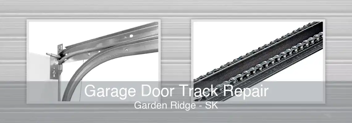 Garage Door Track Repair Garden Ridge - SK