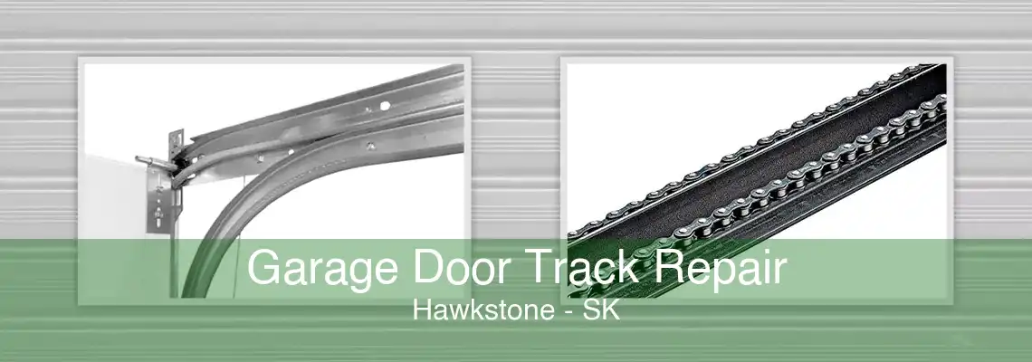 Garage Door Track Repair Hawkstone - SK