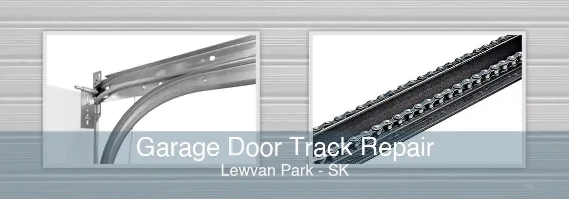 Garage Door Track Repair Lewvan Park - SK