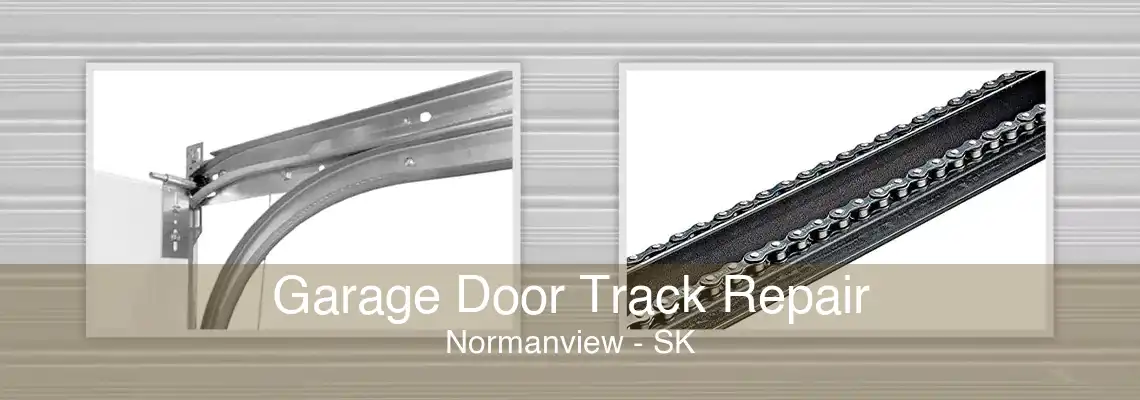 Garage Door Track Repair Normanview - SK