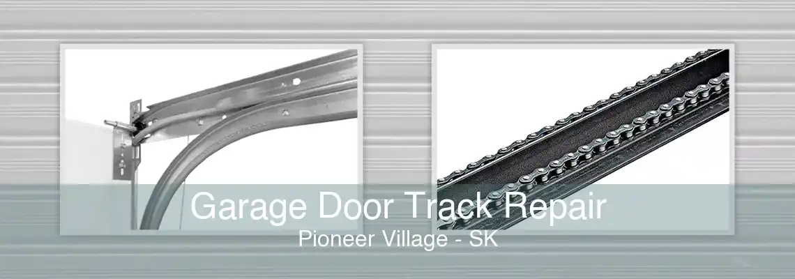 Garage Door Track Repair Pioneer Village - SK