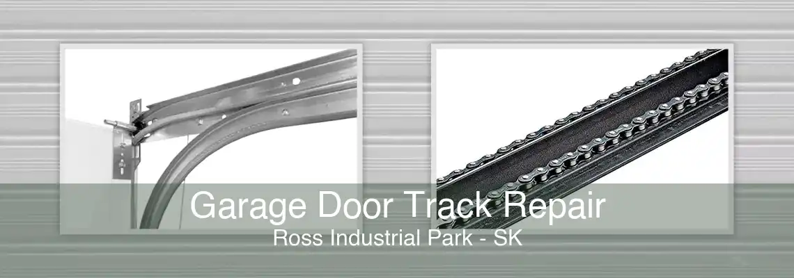 Garage Door Track Repair Ross Industrial Park - SK