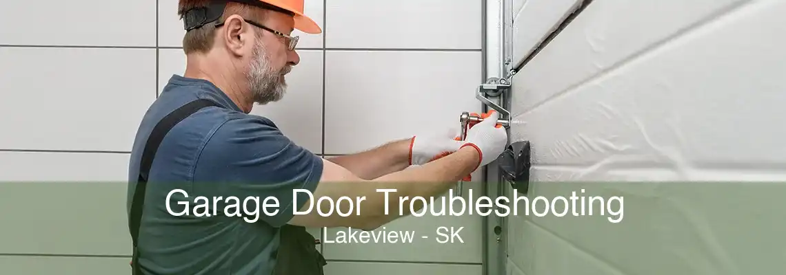 Garage Door Troubleshooting Lakeview - SK