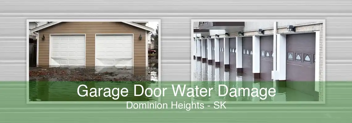 Garage Door Water Damage Dominion Heights - SK