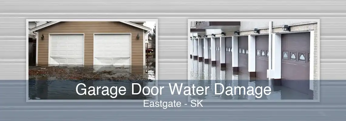 Garage Door Water Damage Eastgate - SK