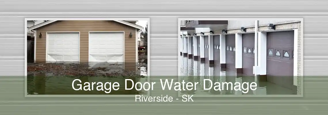 Garage Door Water Damage Riverside - SK