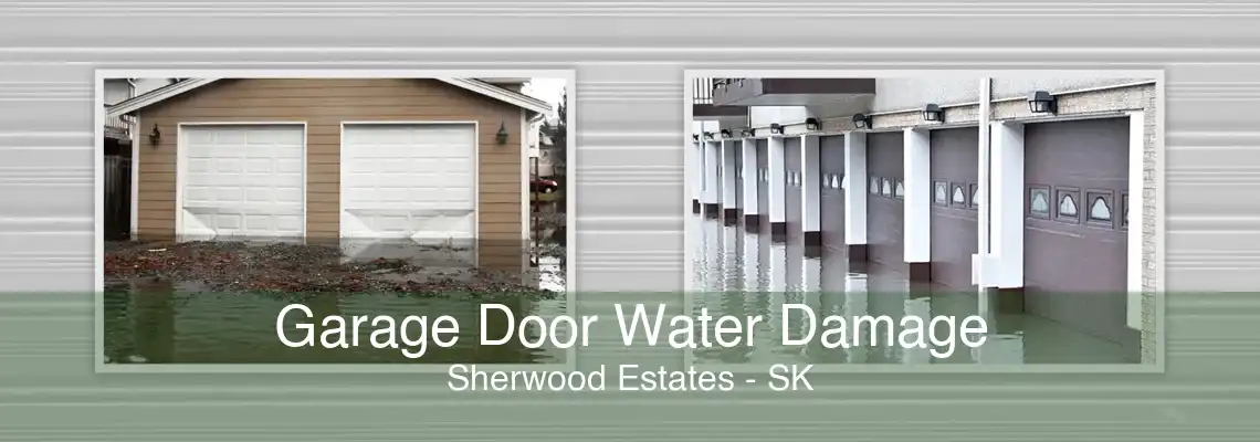 Garage Door Water Damage Sherwood Estates - SK