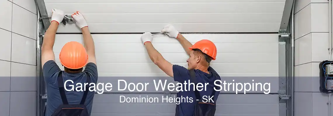 Garage Door Weather Stripping Dominion Heights - SK