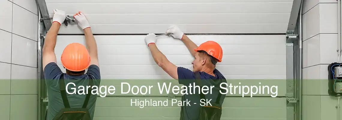 Garage Door Weather Stripping Highland Park - SK