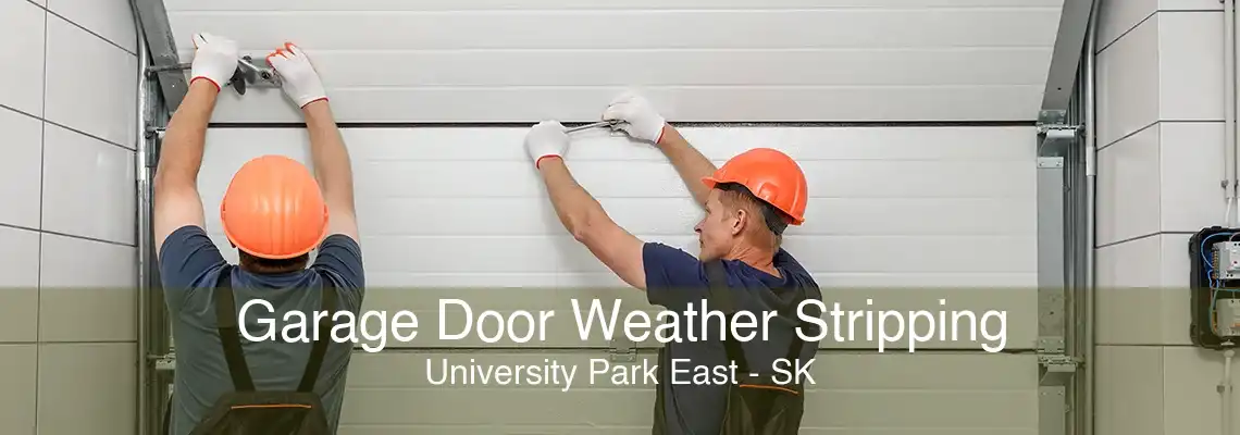 Garage Door Weather Stripping University Park East - SK